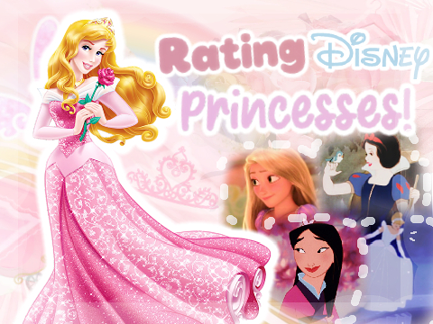.˚♕ Rating Disney Princesses! ࿐࿔  