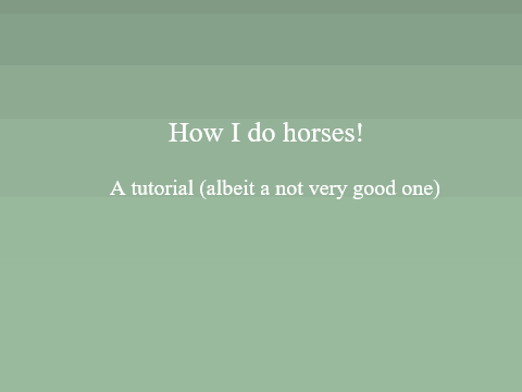How I do horses! || A Tutorial