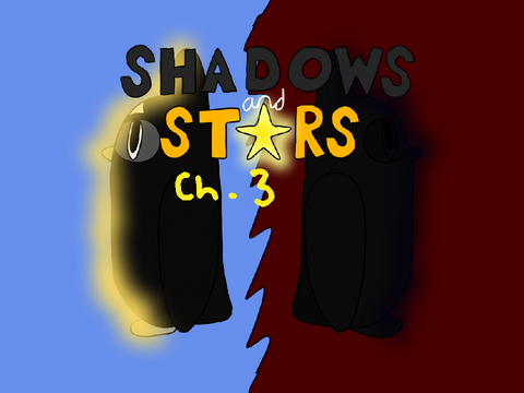 Shadows and Stars: Ch. 3