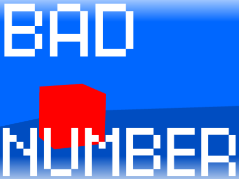 BAD NUMBER!
