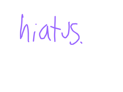 weekend hiatus