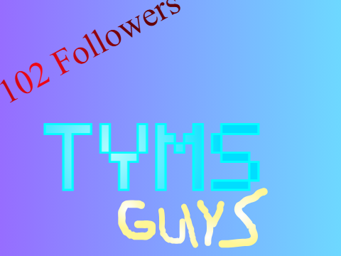 TYMS GUYS  ^0^