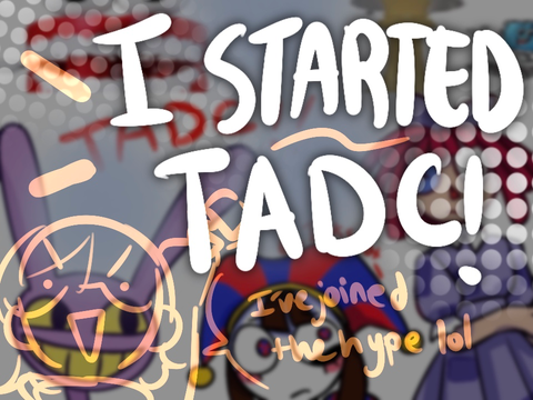 ☆ I STARTED TADC!!!