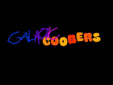 The Galactic Goobers [UNFINISHED]