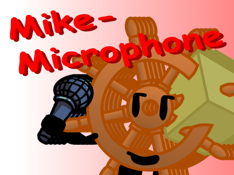 Mike- Mike- Microphone | Animeme