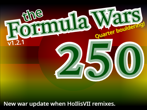 {the Formula Wars // 250}