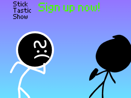 Stick tastic show sign ups! [2/5] remix