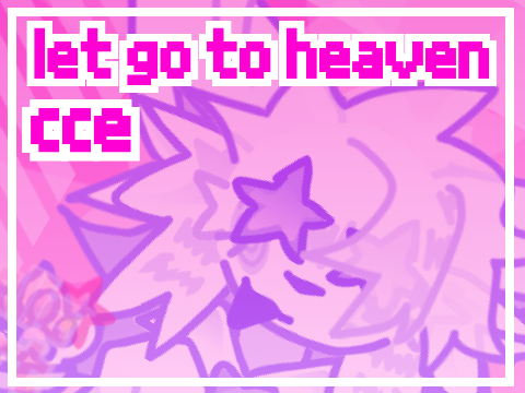 《 ✧LET GO TO HEAVAN ✧CCE✧》
