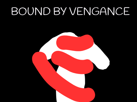 Bound by vengeance