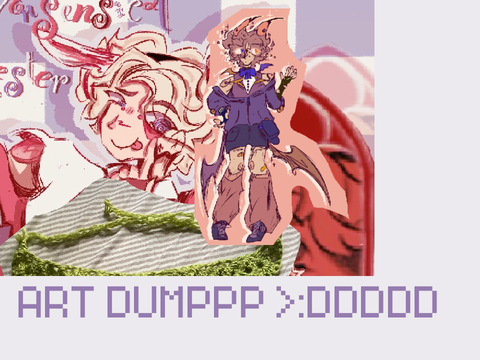 Art Dump 2 [BUT HUMUNGOUSER](also activity notice)