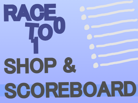 Race To 100 - Scoreboard & Shop