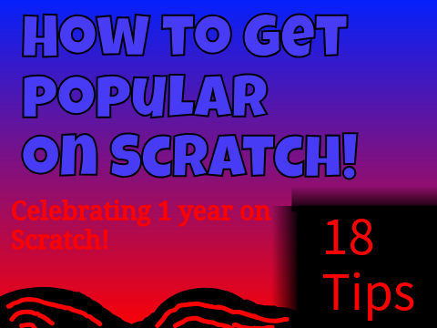  ⭐️▶️ How to get popular on scratch ⬅️ ⚡️⭐️ ▶️ 1 year special! ⬅️ ⚡️