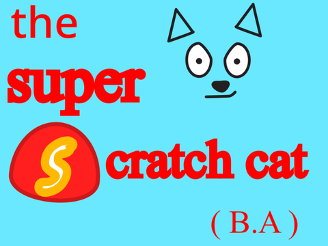 the super scratch cat ( B.A )
