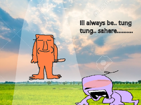 I'll always be.. Tung Tung.. Sahere... | #all #memes #animations #art