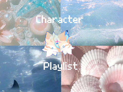 ❝ Character Playlist ❞ [Shark DTAE 3]
