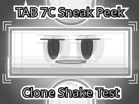 TAB 7C Sneak Peek! + Clone Shake Test