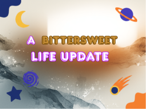 A Bittersweet Life Update