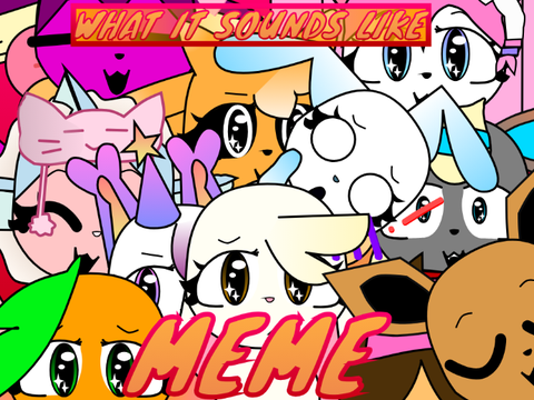 What it sounds like MEME (from a PaS PROJ)