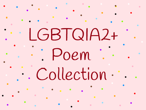 LGBTQIA2+ Poem Collection
