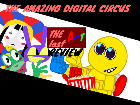 THE AMAZING DIGITAL CIRCUS the last act review [ spoilers]
