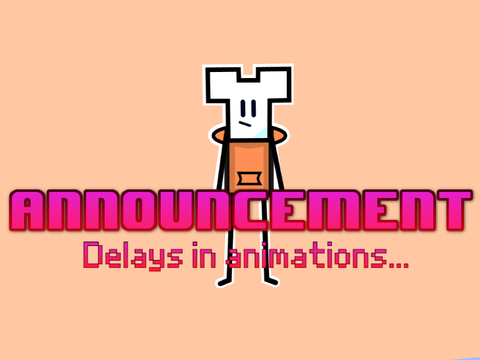 Announcement | Delays...