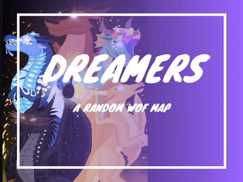 (18 PARTS LEFT) Dreamers - an open WOF MAP