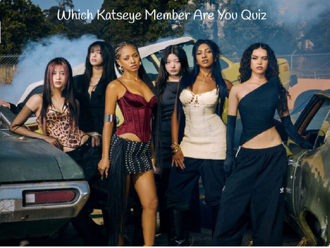 Which Katseye Member Are You?