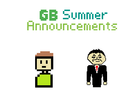 GB Summer Announcements
