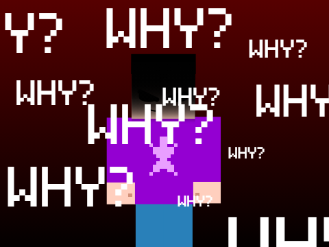 W h y ?