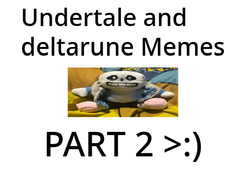 Undertale memes PART 2