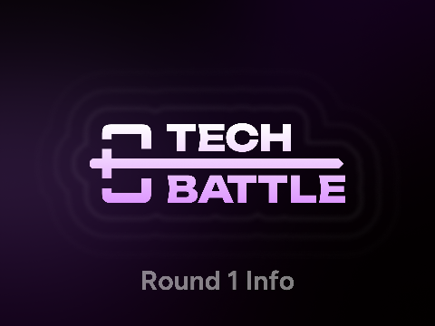 Tech Battle - Round 1 Info and Rules