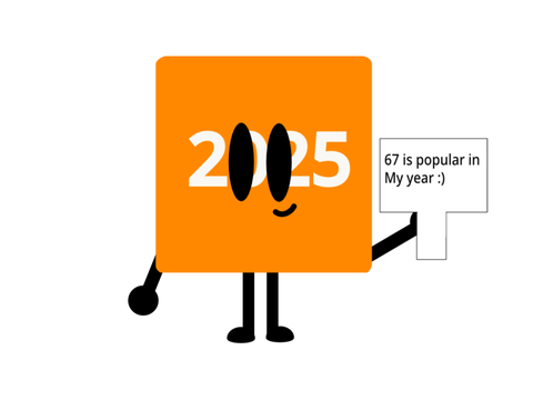 2025 when 67 was popluar