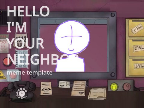 Hello, I'm your neighbor - Meme Template