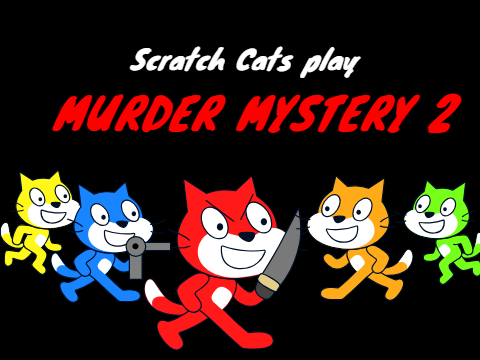 Scratch Cats play Murder Mystery 2