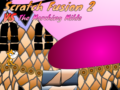 Scratch Fusion 2! (Boss Rush Collab) vs the Marching Milde