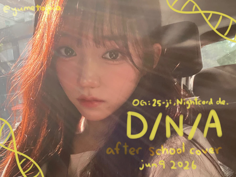 d/n/a ♫︎ after school yume cover jun 9 2026