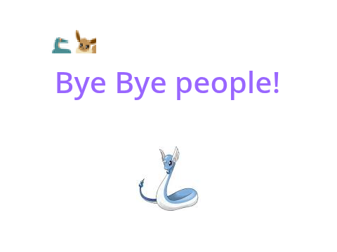 Bye Bye People.