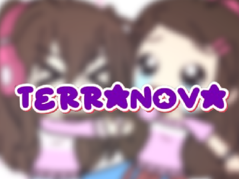 ~ TERRANOVA! ~ ft. my bestie