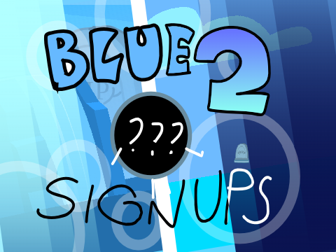 SIGN UP FOR BLUE TWO
