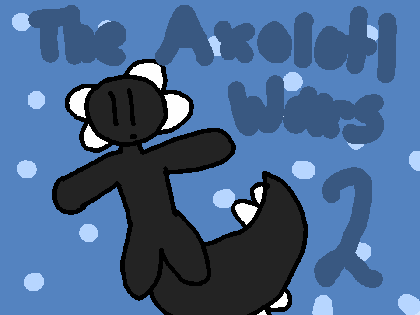 The Axolotl Wars: Chp. 2