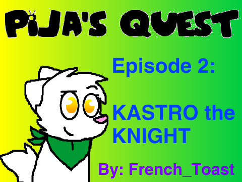 ✨Pija's Quest✨ Ep 2: Kastro the Knight