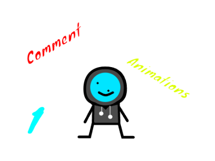 Comment animations 1!