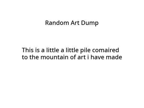 Random art dump