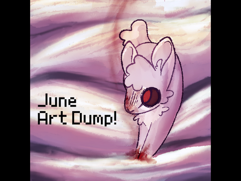 June Art Dump (#2)