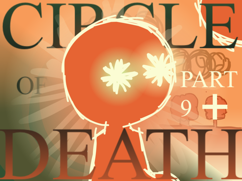|| Circle of Death | Part 9 + ||