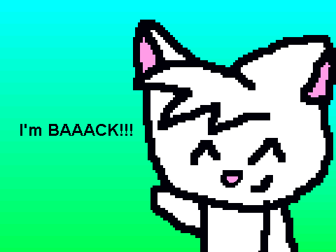 IM BACK!