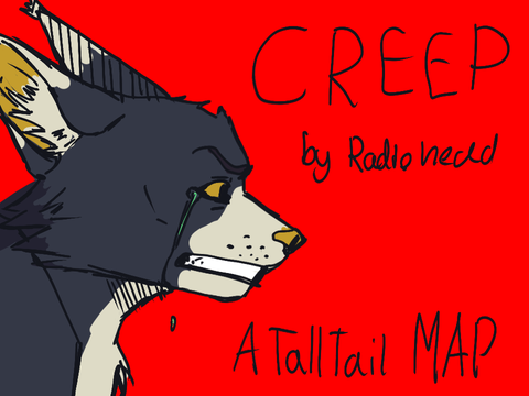 -Creep- An open TallTail MAP 