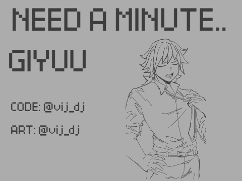 Need a Minute..|| GIYUU