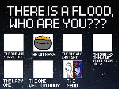 THERE IS A FLOOD, WHO ARE YOU??? remix remix