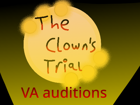 The Clowns Trial || VA auditions